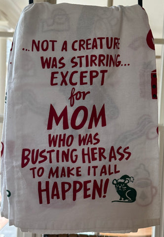 Not a Creature Was Stirring Except For Mom Kitchen Towel