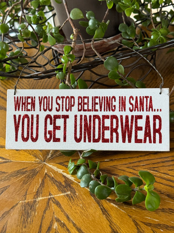 When You Stop Believing You Get Underwear