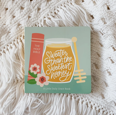 Sweeter Than the Sweetest Honey Board Book